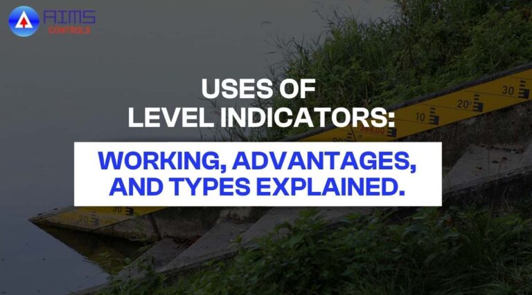 Types of Level Indicators and How do they Work